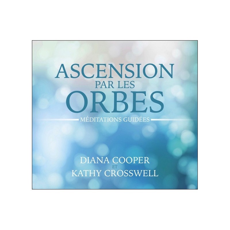 Ascension par les orbes - Méditations guidées - Livre audio 2CD