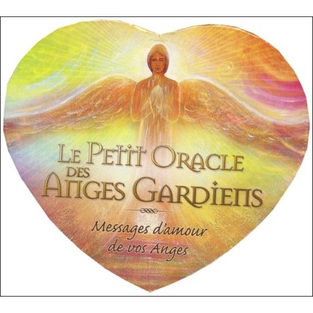 Le petit Oracle des Anges Gardiens - Messages d'amour de vos Anges