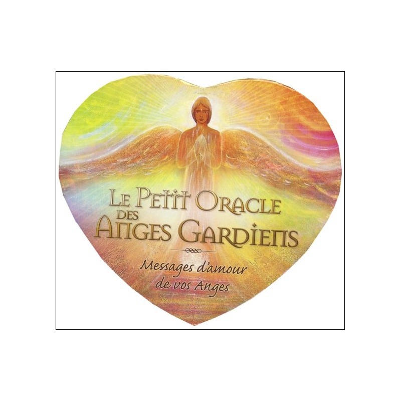 Le petit Oracle des Anges Gardiens - Messages d'amour de vos Anges