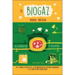 Le Biogaz - Manuel pratique