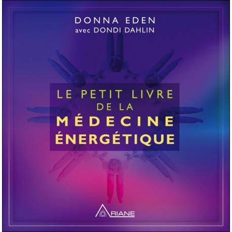 Le petit livre de la médecine énergétique