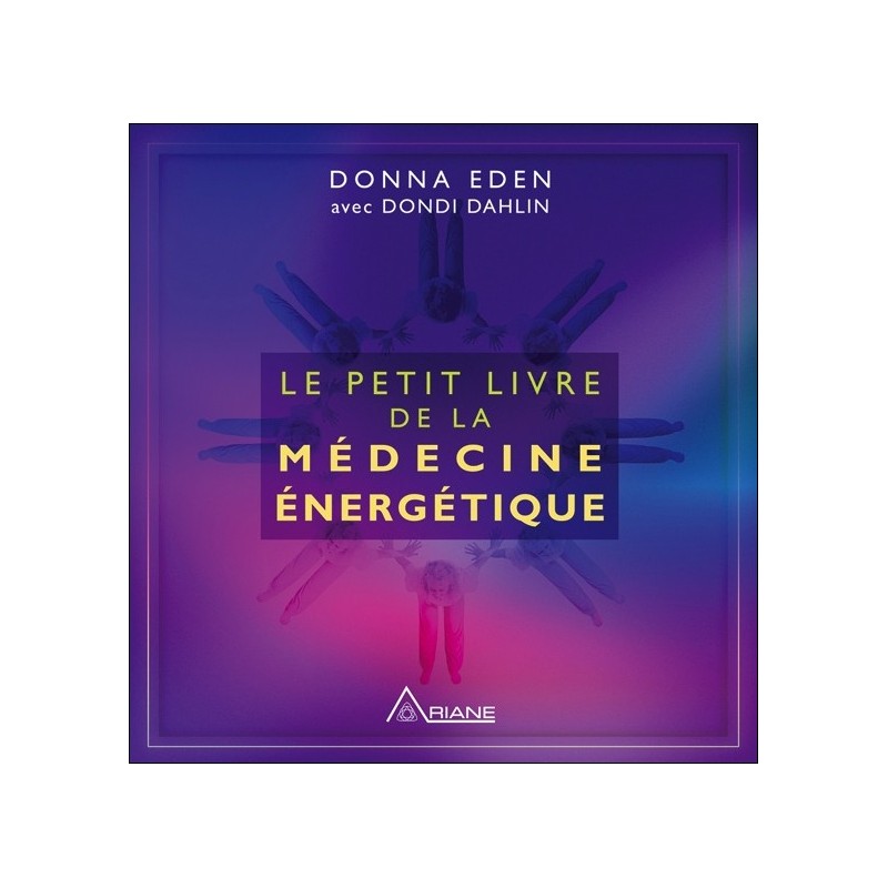 Le petit livre de la médecine énergétique