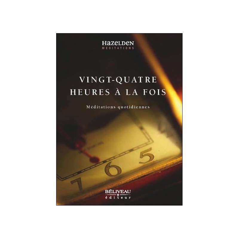 Vingt-quatre heures à la fois - Méditations quotidiennes