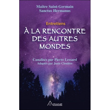 A la rencontre des autres mondes - Entretiens