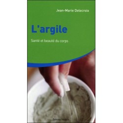 L'argile - Santé et beauté du corps