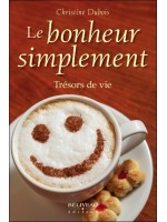 Le bonheur simplement - Trésors de vie