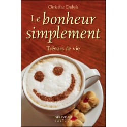 Le bonheur simplement - Trésors de vie