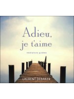 Adieu, je t'aime - Méditations guidées - Livre audio