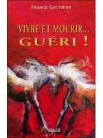 Vivre et mourir... guéri !