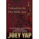 Le Calendrier de Dix Mille Ans - L'ouvrage de référence indispensable pour le Feng Shui & l'Astrologie Chinoise