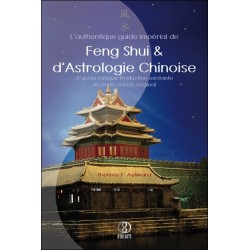 L'authentique guide impérial de Feng Shui & d'Astrologie Chinoise