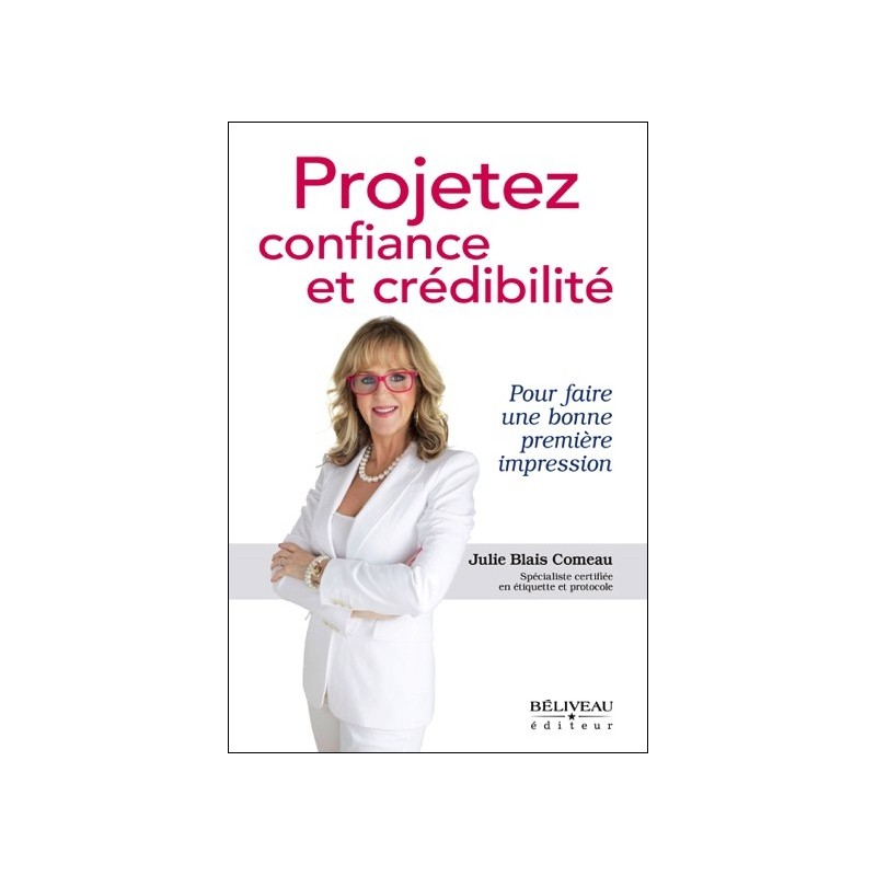 Projetez confiance et crédibilité - Pour faire une bonne première impression