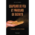 Coupeurs de feu et panseurs de secrets - Techniques, secrets et prières