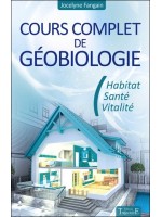 Cours complet de géobiologie - Habitat - Santé - Vitalité