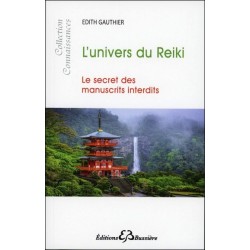 L'univers du Reiki  - Le secret des Manuscrits interdits