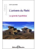 L'univers du reiki - La grande hypothèse