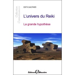 L'univers du Reiki - La grande hypothèse