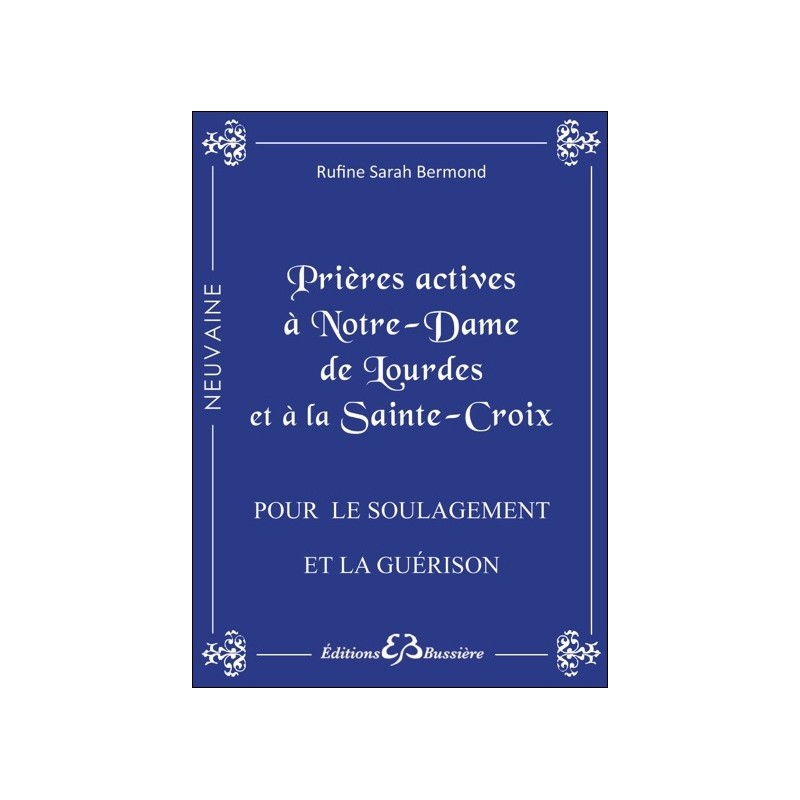 Prières actives à Notre-Dame de Lourdes et à la Sainte Croix - Pour le soulagement et la guérison.