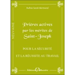 Prières actives par les mérites de Saint Joseph - Pour la sécurité et la réussite au travail