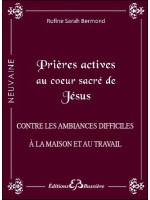 Prières actives au Coeur Sacré de Jésus - Contre les ambiances difficiles à la maison et au travail