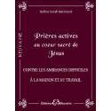 Prières actives au Coeur Sacré de Jésus - Contre les ambiances difficiles à la maison et au travail