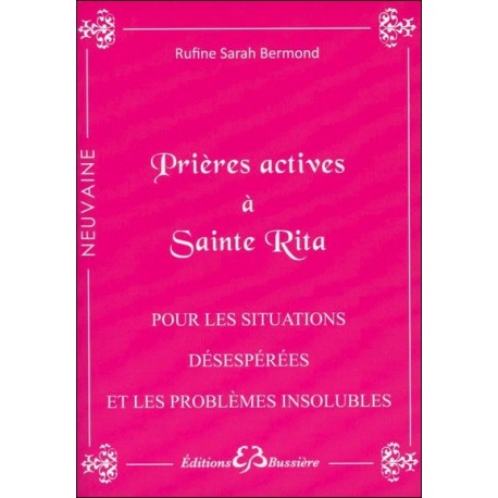 Prières actives à Sainte Rita - Pour les situations désespérées et les problèmes insolubles