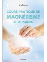 Cours pratique de magnétisme au quotidien