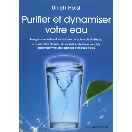 Purifier et dynamiser votre eau