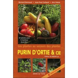 Purin d'ortie & cie - 33 plantes pour le bonheur du jardin !