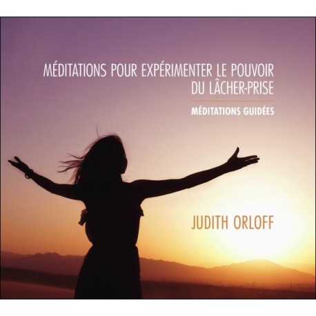 Méditations pour expérimenter le pouvoir du lâcher-prise - Livre audio