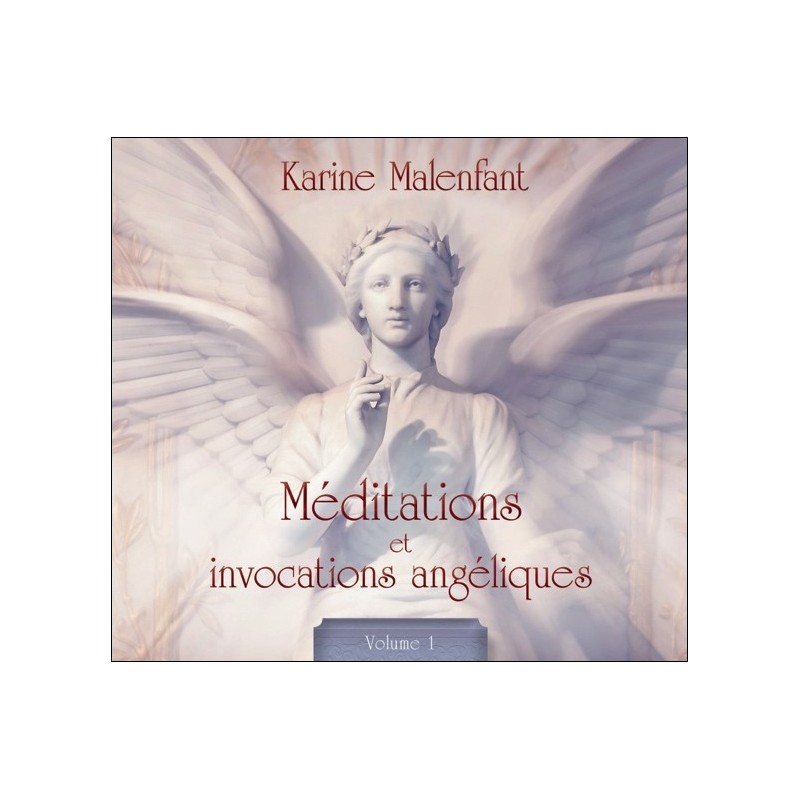 Méditations et invocations angéliques - Volume 1 - Livre audio