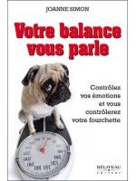 Votre balance vous parle - Contrôlez vos émotions et vous contrôlerez votre fourchette