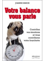 Votre balance vous parle - Contrôlez vos émotions et vous contrôlerez votre fourchette