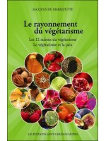 Le rayonnement du végétarisme - Les 12 raisons du végétarisme - Le végétarisme et la paix