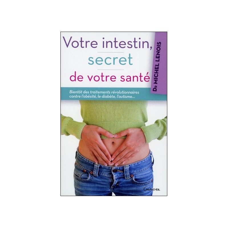 Votre intestin, secret de votre santé