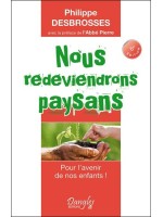 Nous redeviendrons paysans - Pour l'avenir de nos enfants !