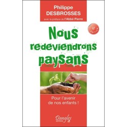 Nous redeviendrons paysans - Pour l'avenir de nos enfants !