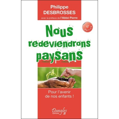 Nous redeviendrons paysans - Pour l'avenir de nos enfants !