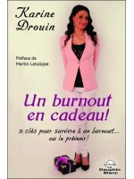 Un burnout en cadeau ! 21 clés pour survivre à un burnout... ou le prévenir !