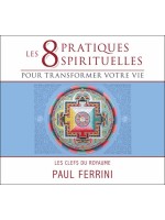 8 pratiques spirituelles pour transformer votre vie - Livre audio 2 CD