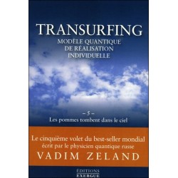 Transurfing - T5 : Les pommes tombent dans le ciel