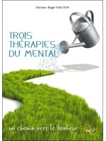 Trois Thérapies du Mental - Un chemin vers le bonheur