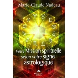 Votre Mission spirituelle selon votre signe astrologique