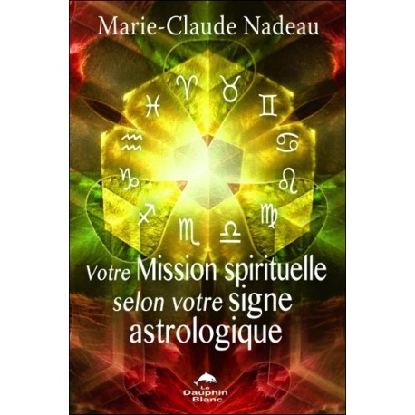Votre Mission spirituelle selon votre signe astrologique