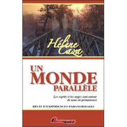 Un monde parallèle - Les esprits et les anges sont autour de nous en permanence