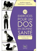 50 exercices pour un dos en bonne santé - Les bonnes habitudes posturales