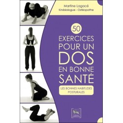 50 exercices pour un dos en bonne santé - Les bonnes habitudes posturales