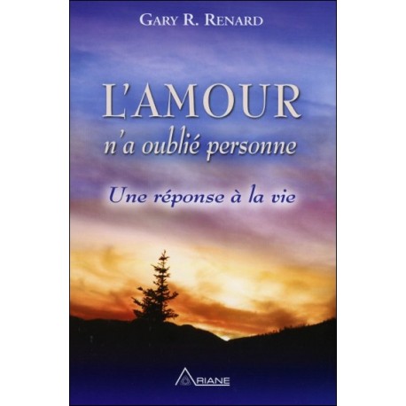 L'Amour n'a oublié personne - Une réponse à la vie