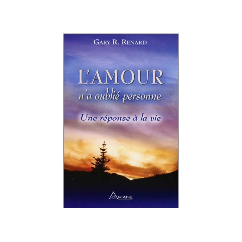 L'Amour n'a oublié personne - Une réponse à la vie