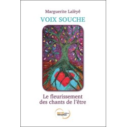 Voix souche - Le fleurissement des chants de l'être - Livre + Jeu